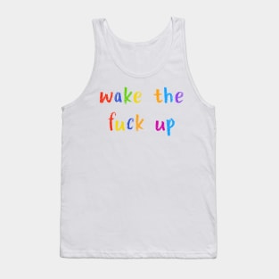 wake the fuck up Tank Top